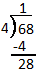 The image shows a long division problem. The dividend is 68, the divisor is 4, and the quotient is 1. Multiply the quotient, 1, by the divisor, which equals 4 and is placed below the 6 in the dividend. 4 is subtracted from 6, which equals 2. Bring down the 8 from the dividend to make 28.